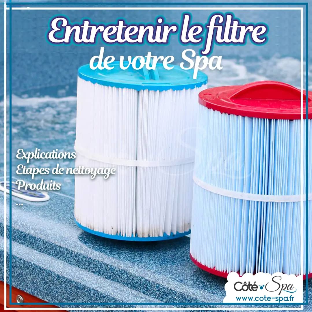 Entretien, nettoyage et changement du filtre de spa